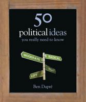 50 Political Ideas You Really Need to Know 1848660839 Book Cover