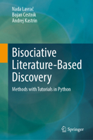 Bisociative Literature-Based Discovery: Methods with Tutorials in Python 303196862X Book Cover