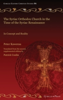 The Syriac Orthodox Church in the Time of the Syriac Renaissance: In Concept and Reality 1463244673 Book Cover
