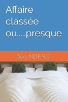 Affaire classée ou.....presque B0FSY4HW7T Book Cover