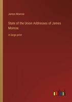 State of the Union Addresses of James Monroe: in large print 3368337483 Book Cover