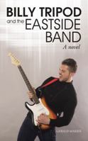 Billy Tripod and the Eastside Band: A novel 1496925262 Book Cover