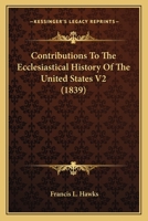 Contributions To The Ecclesiastical History Of The United States V2 1275676413 Book Cover