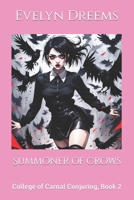 Summoner of Crows: College of Carnal Conjuring, Book 2 B0CT5R8WF9 Book Cover