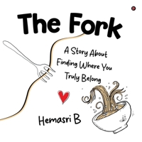The Fork: A Story About Finding Where You Truly Belong B0FSSGNCRB Book Cover