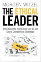 The Ethical Leader: Why Doing the Right Thing Can Be the Key to Competitive Advantage 1472956591 Book Cover
