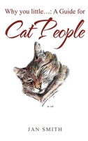 Why You Little. . .: a Guide for Cat People 1952244641 Book Cover