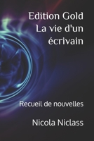 La vie d'un écrivain: Recueil de nouvelles (Edition Gold Français) (French Edition) B0FLXKWC3X Book Cover