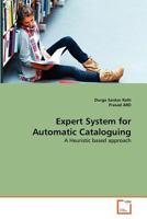 Expert System for Automatic Cataloguing: A Heuristic based approach 3639342461 Book Cover