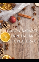 GABONETAKO BARAZKI ERRETAILAK ETA PLATERAK: 15 errezeta erraz aperitibotik postreraino B09L4X47DF Book Cover