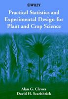 Practical Statistics and Experimental Design for Plant and Crop Science 0471899097 Book Cover