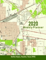 2020 Weekly Planner: Buffalo Bayou, Houston, Texas (1955): Vintage Topo Map Cover 1691620440 Book Cover