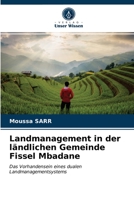 Landmanagement in der ländlichen Gemeinde Fissel Mbadane: Das Vorhandensein eines dualen Landmanagementsystems 6203634867 Book Cover