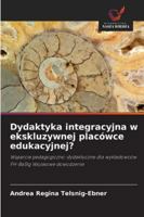 Dydaktyka integracyjna w ekskluzywnej placówce edukacyjnej? (Polish Edition) 620074338X Book Cover