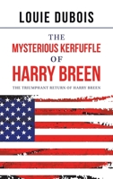 The Mysterious Kerfuffle of Harry Breen: The Triumphant Return of Harry Breen 1698704569 Book Cover