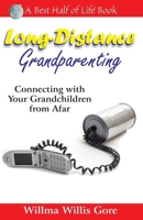 Long-distance Grandparenting: Connecting With Your Grandchildren from Afar 1884956750 Book Cover