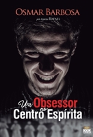 Um Obsessor no Centro Espírita (Portuguese Edition) 6589628475 Book Cover