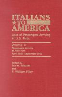 Italians to America, Volume 17 April 1901-September 1901: Lists of Passengers Arriving at U.S. Ports (Italians to America) 0842050922 Book Cover