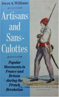 Artisans and Sans-Culottes: Popular Movements in France and Britain During the French Revolution 1870352807 Book Cover