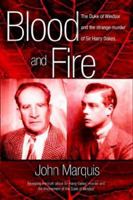 Blood And Fire: The Duke of Windsor And the Strange Murder of Sir Harry Oakes 9768184957 Book Cover