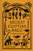 Ancient Egyptian Magic: A Hands-On Guide to the Supernatural in the Land of the Pharaohs 0500052123 Book Cover