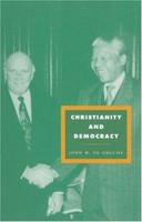 Christianity and Democracy: A Theology for a Just World Order 0521458412 Book Cover