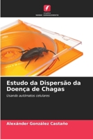 Estudo da Dispersão da Doença de Chagas (Portuguese Edition) 6207043936 Book Cover