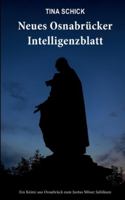 Neues Osnabr?cker Intelligenzblatt: Ein Krimi aus Osnabr?ck zum Justus M?ser Jubil?um 3752611669 Book Cover