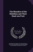 The Blunders of the Rebellion and Their Dead-Sea Fruit 1175459585 Book Cover