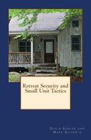 Retreat Security and Small Unit Tactics 1499662491 Book Cover