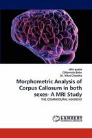 Morphometric Analysis of Corpus Callosum in both sexes- A MRI Study 3844307044 Book Cover