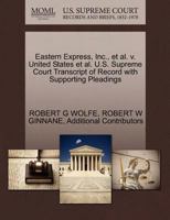 Eastern Express, Inc., et al. v. United States et al. U.S. Supreme Court Transcript of Record with Supporting Pleadings 1270482076 Book Cover