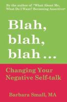 Blah, Blah, Blah...: Changing Your Negative Self-Talk 1425102654 Book Cover