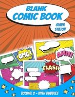 Blank Comic Book: Volume 2 - With Speech Balloons Bubbles - Fun and Unique Templates - A Notebook and Sketchbook for Kids and Adults to Create your own Comics and Journal and Unleash Creativity 1801472262 Book Cover