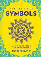 A Little Bit of Symbols: An Introduction to Symbolism 1454919698 Book Cover