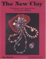 The New Clay: Techniques and Approaches to Jewelry Making 0962054348 Book Cover