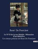 Le N°13 de la rue Marlot - Mémoires d'un détective: Un roman policier de René De Pont-Jest B0BWX74NVQ Book Cover