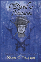 The Devil's Plantation: East Anglian Lore, Witchcraft & Folk-Magic 1909602116 Book Cover