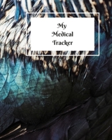 My Medical Tracker: An undated comprehensive medical planner for your year's medical needs 1673261191 Book Cover