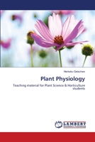 Plant Physiology: Teaching material for Plant Science & Horticulture students 3659348910 Book Cover