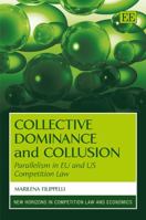 Collective Dominance and Collusion: Parallelism in Eu and Us Competition Law 1781956049 Book Cover