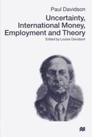 Uncertainty, International Money, Employment and Theory: The Collected Writings of Paul Davidson, Volume 3 (Collected Writings of Paul Davidson) 1349149934 Book Cover