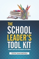 The School Leader's Tool Kit: Timeless Code For New & Established School Leaders B098CYYG8Z Book Cover