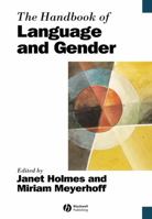 The Handbook of Language and Gender (Blackwell Handbooks in Linguistics) 0631225021 Book Cover