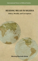Reading Micah in Nigeria: Ethics, Wealth, and Corruption 1628373245 Book Cover