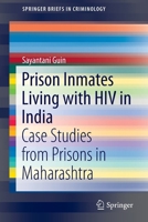 Prison Inmates Living with HIV in India: Case Studies from Prisons in Maharashtra 3319155652 Book Cover