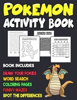 Pokemon Activity Book: Jumbo Fun Activity Book for Kids with Coloring Pages, Step by Step Drawing, Spot the differences, Scarry Mazes and Word Search B08HTF1MGW Book Cover
