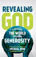 Revealing God: Changing the World Through Generosity 0989218570 Book Cover