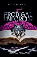 The Prodigal Enforcer (Saints of St. Odessa) B0G6T17ZSP Book Cover