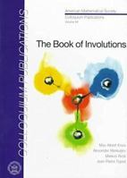 The Book of Involutions (Colloquium Publications (Amer Mathematical Soc)) 0821809040 Book Cover